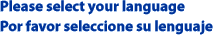Please select your language / Por favor seleccione su lenguaje